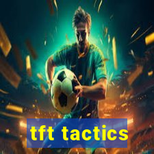 tft tactics